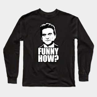 Funny How? Joe Pesci Goodfellas Long Sleeve T-Shirt